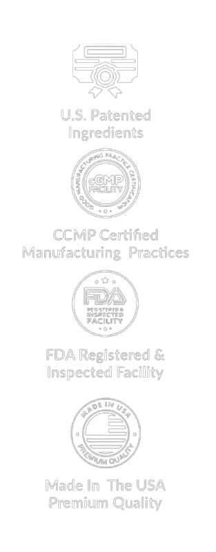 U.S. Patented Ingredients, cGMP Certified Manufacturing, FDA Registered & Inspected Facility, Made in the USA Premium Quality